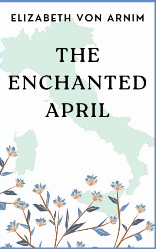 The Enchanted April (annotated) von Independently published
